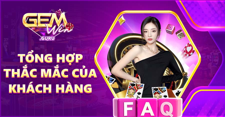 Tổng hợp câu hỏi thường gặp của khách hàng tại Gemwin