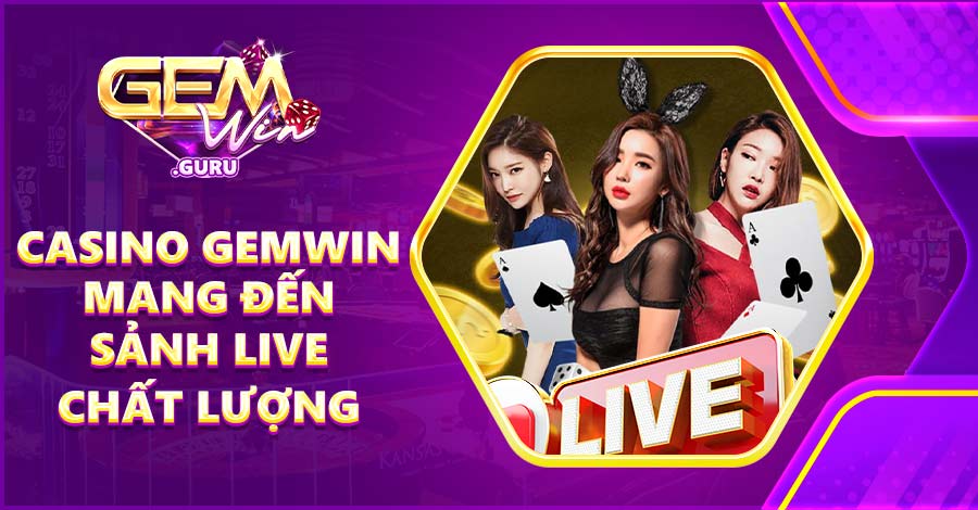 Casino Gemwin mang đến sảnh live chất lượng, quy mô lớn