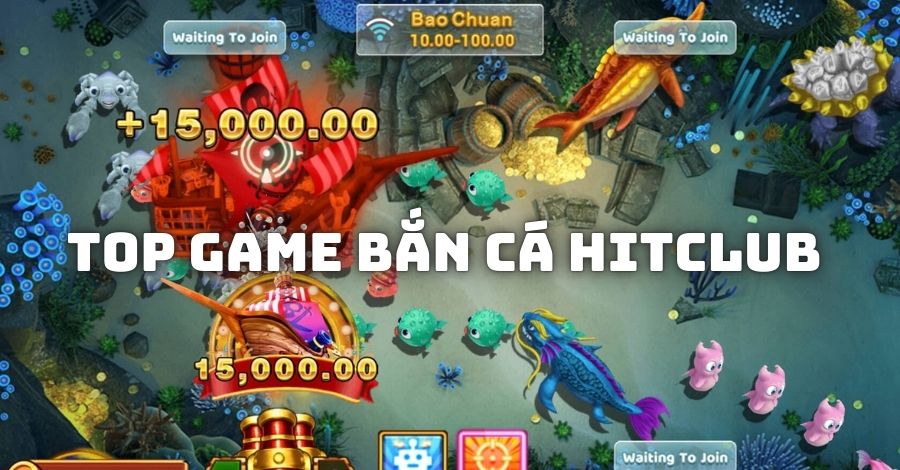 Top game bắn cá Hitclub được yêu thích nhất