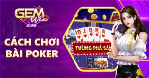 cách chơi bài poker