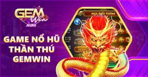 game nổ hũ Thần Thú Gemwin