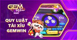 Quy luật tài xỉu Gemwin